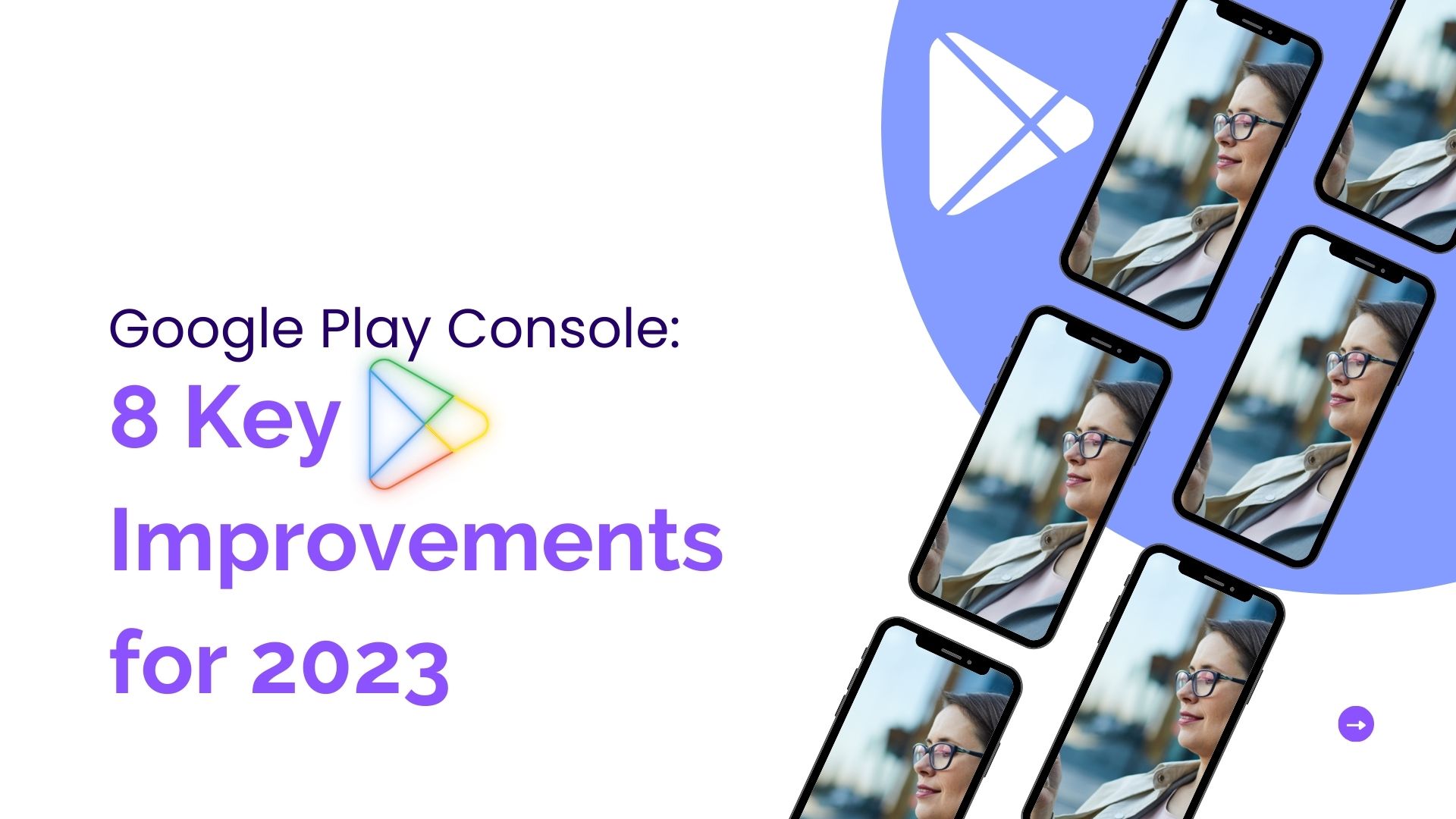Google Play Console Eight Key Improvements For 2024